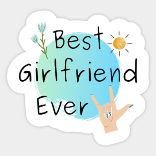 Best Girlfriend Ever - Girlfriend day Sticker